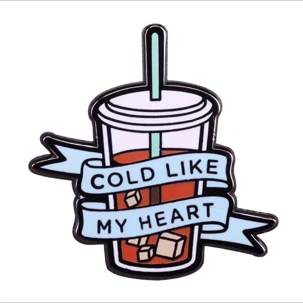 3/$25 Acrylic Pin “Cold Like My Heart” Iced Tea Iced Coffee
